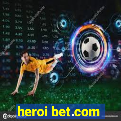 heroi bet.com